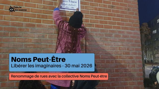Libérer les imaginaires #5 - Atelier Renommage de Rue avec Noms Peut-Être
